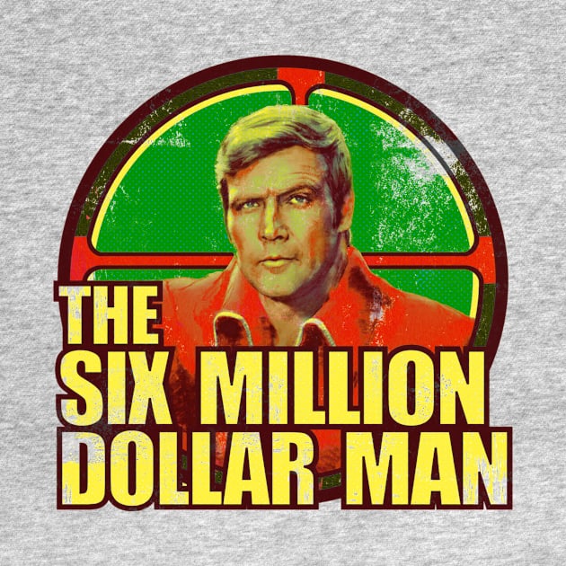 The Six Million Dollar Man by HAPPY TRIP PRESS